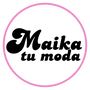 Maika tu moda